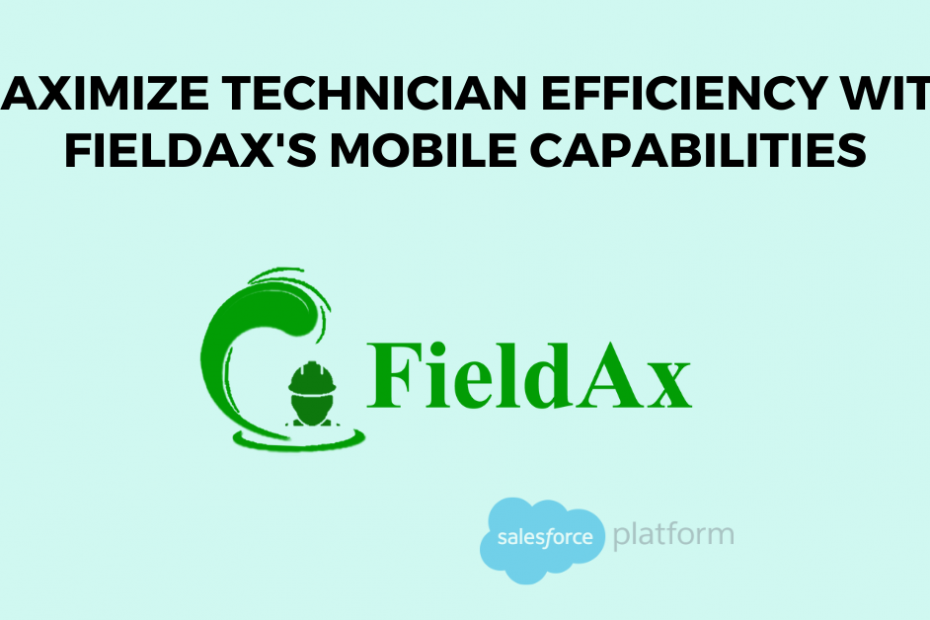 Maximize Technician Efficiency with FieldAx's Mobile Capabilities