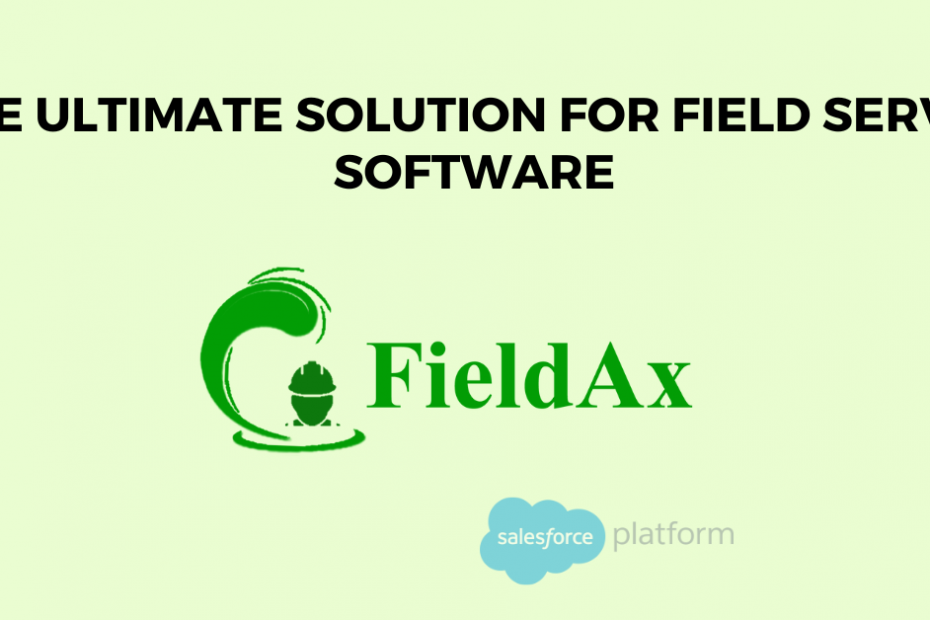 The Ultimate Solution for Field Service Software FieldAx