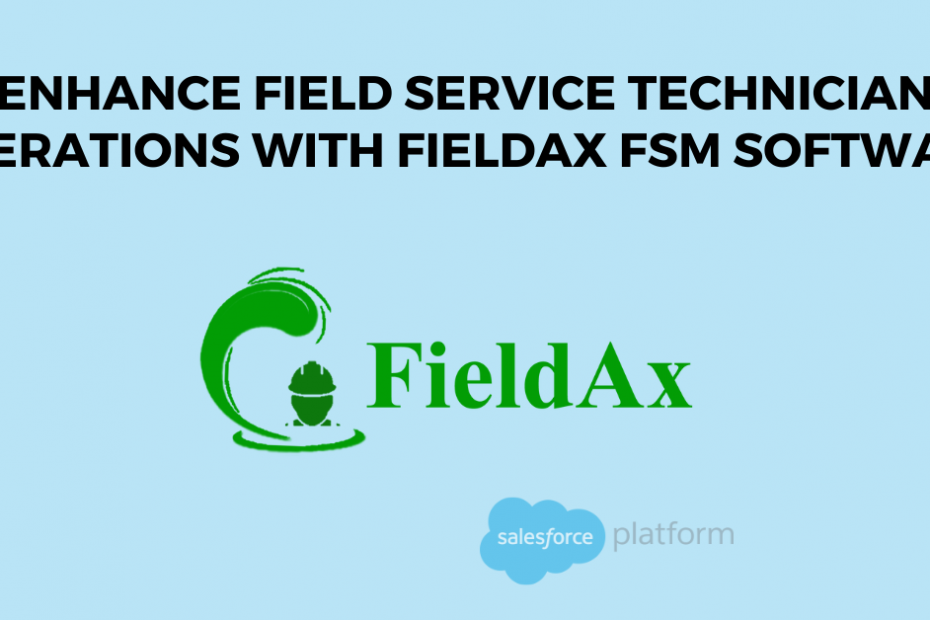 Enhance Field Service Technician Operations with FieldAx FSM Software