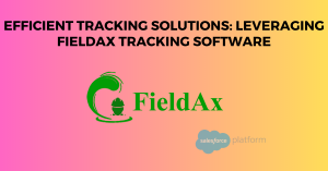 Efficient Tracking Solutions Leveraging FieldAx Tracking Software