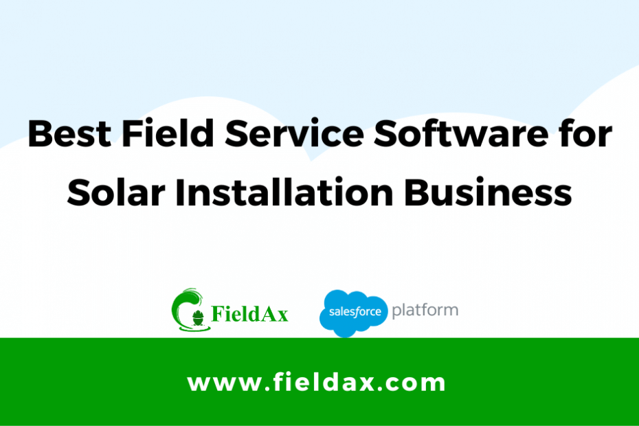 Field Service Software for Solar Installation Business