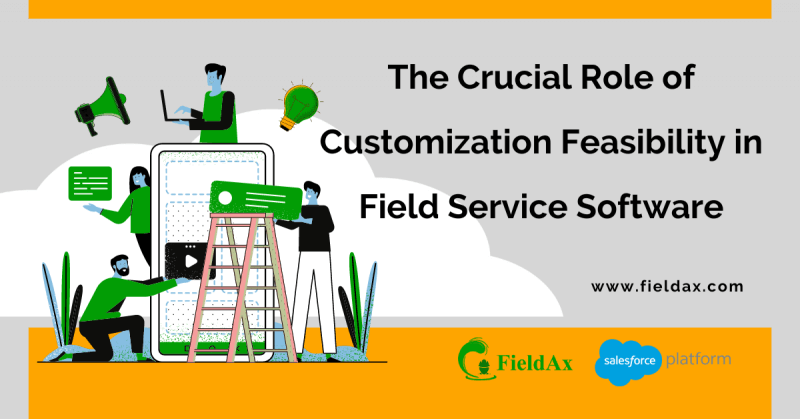 The Crucial Role of Customization Feasibility in Field Service Software
