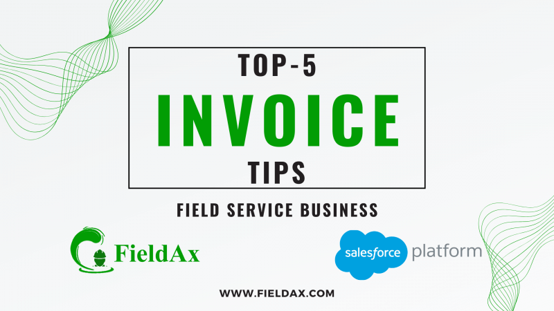Top 5 Invoicing Tips for Field Service Business